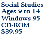 Social Studies - Ages 9 to 14 - Windows 95 CD-ROM - $39.95